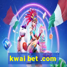 kwai bet .com